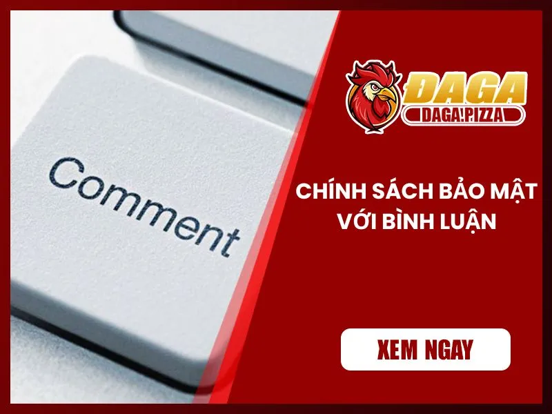 Chính sách bảo mật về bình luận